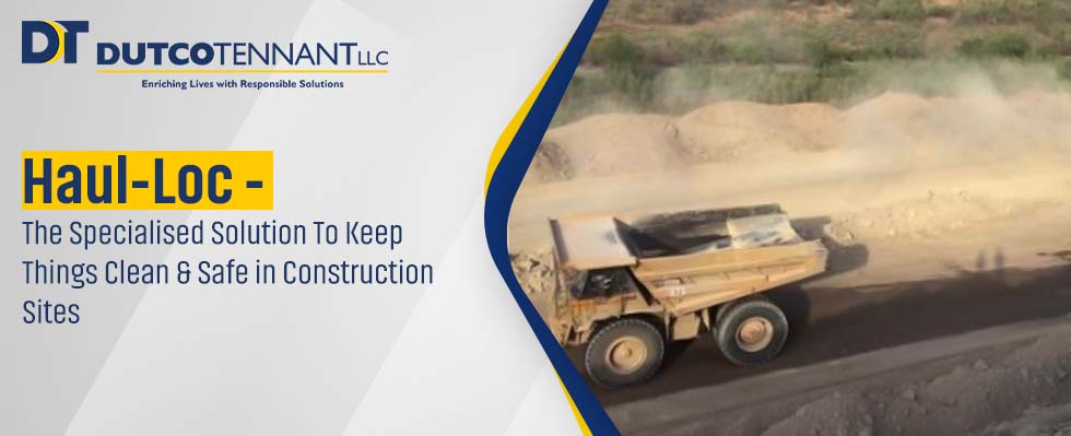 Haul-Loc - The Specialised Solution To Keep Things Clean & Safe in Construction Sites